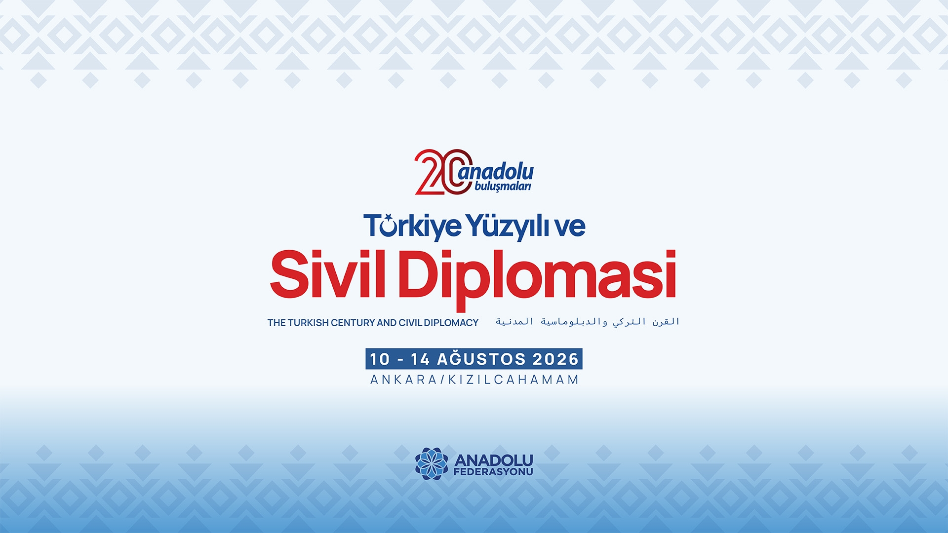 20. Anadolu Buluşmaları "Türkiye Yüzyılı ve Sivil Diplomasi" Temasıyla Ankara'da